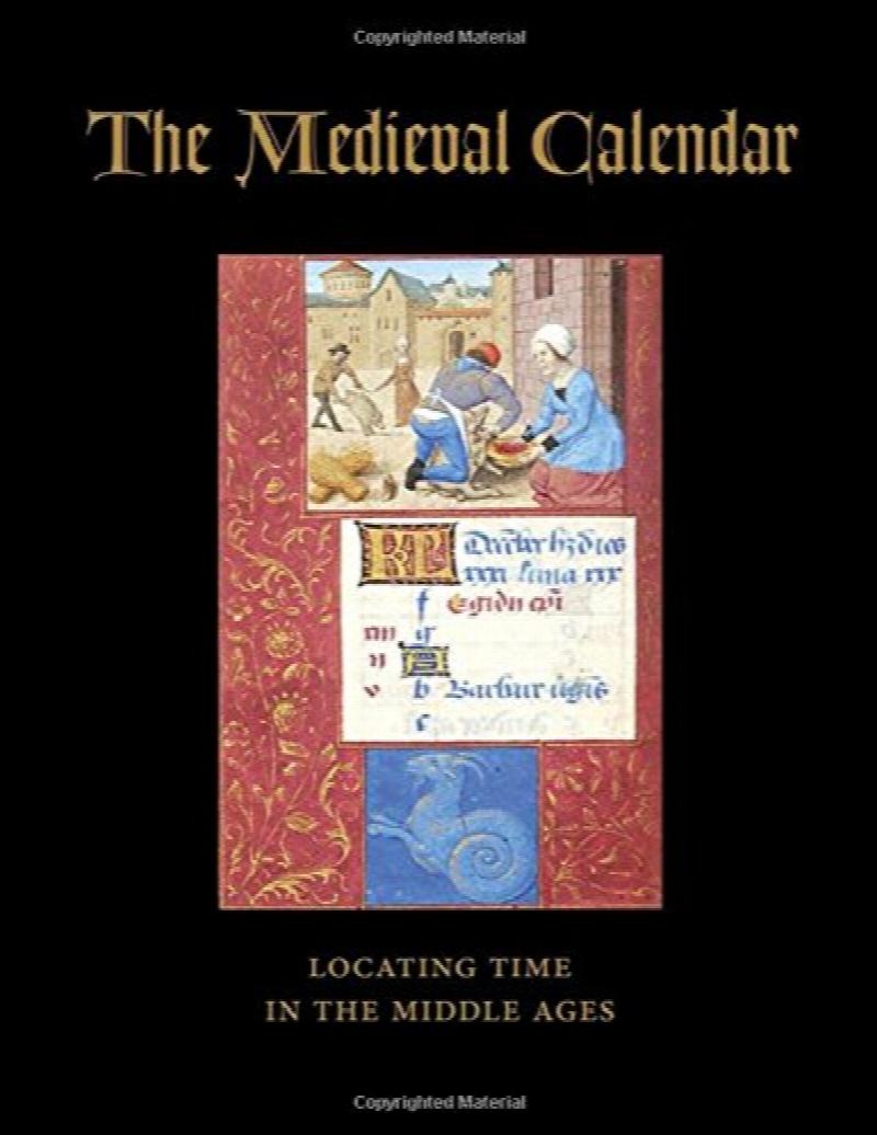 The Medieval Calendar Locating Time in the Middle Ages